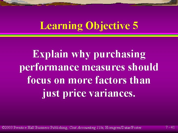 Learning Objective 5 Explain why purchasing performance measures should focus on more factors than