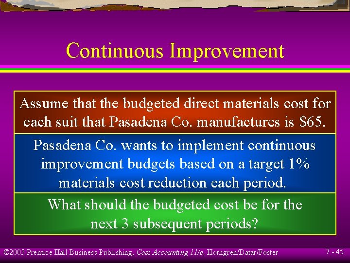 Continuous Improvement Assume that the budgeted direct materials cost for each suit that Pasadena