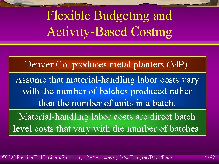 Flexible Budgeting and Activity-Based Costing Denver Co. produces metal planters (MP). Assume that material-handling