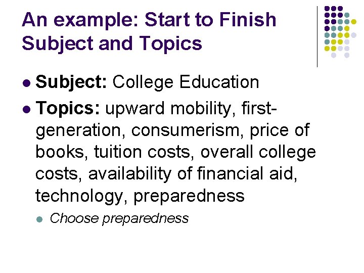 An example: Start to Finish Subject and Topics Subject: College Education l Topics: upward