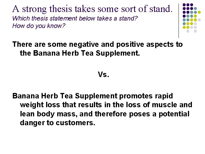 A strong thesis takes some sort of stand. Which thesis statement below takes a