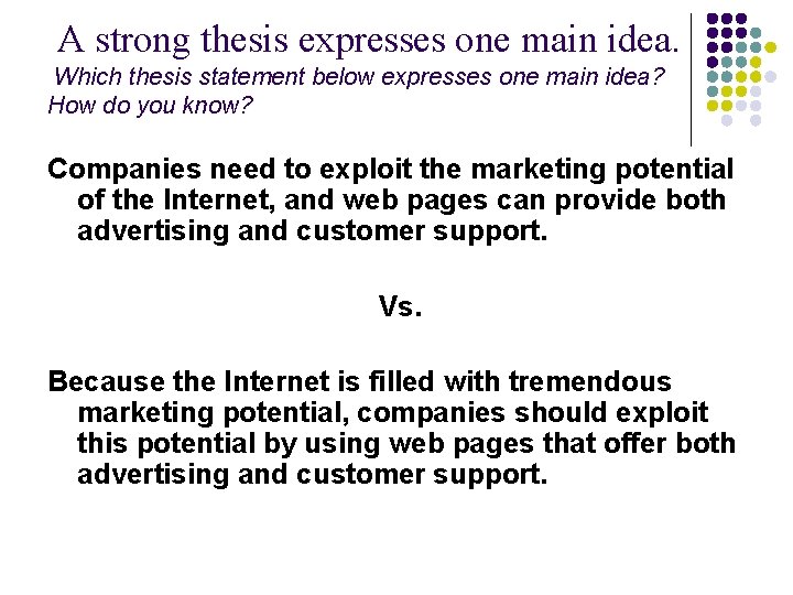 A strong thesis expresses one main idea. Which thesis statement below expresses one main