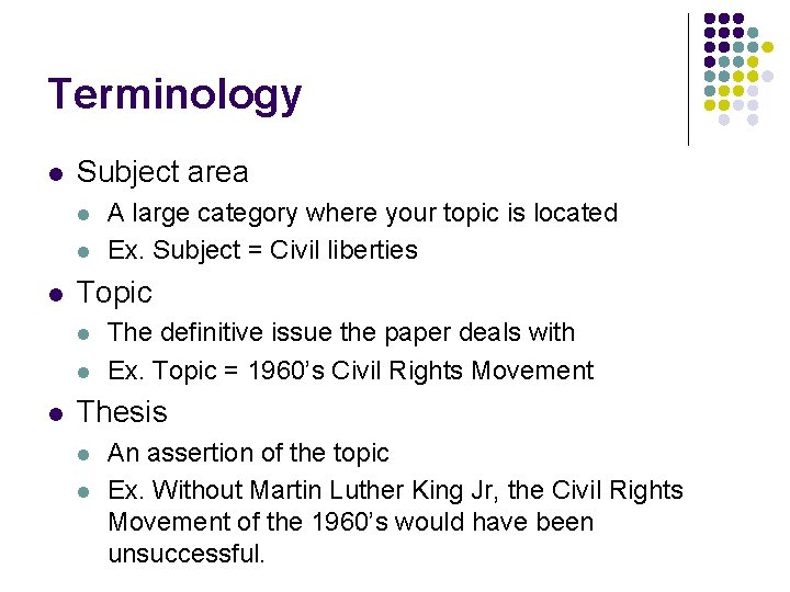 Terminology l Subject area l l l Topic l l l A large category