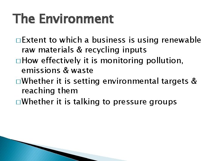 The Environment � Extent to which a business is using renewable raw materials &