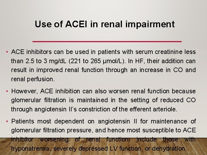 Use of ACEI in renal impairment • ACE inhibitors can be used in patients