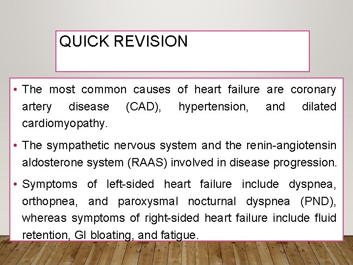 QUICK REVISION • The most common causes of heart failure are coronary artery disease