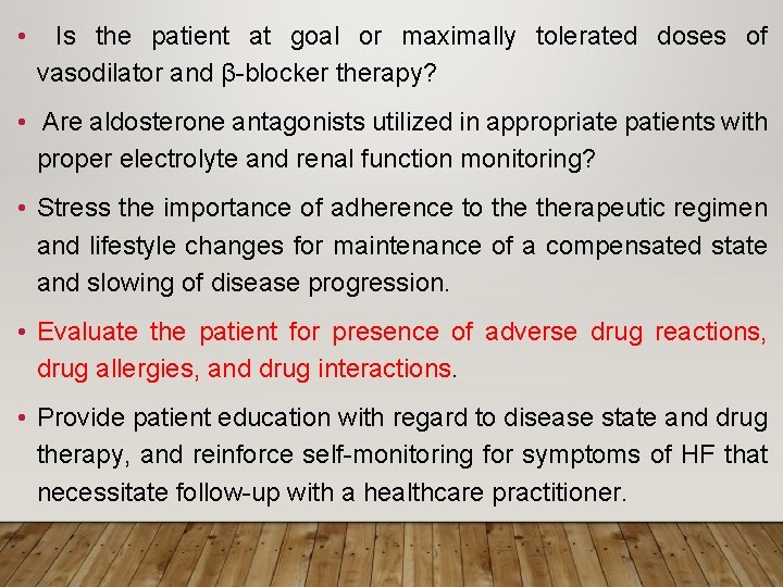  • Is the patient at goal or maximally tolerated doses of vasodilator and