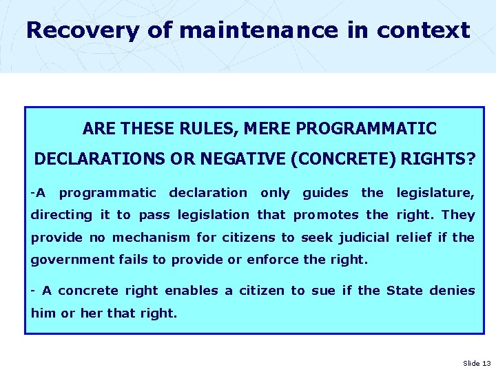 Recovery of maintenance in context ARE THESE RULES, MERE PROGRAMMATIC DECLARATIONS OR NEGATIVE (CONCRETE)