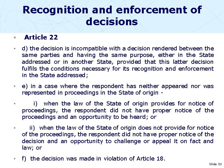 Recognition and enforcement of decisions ◦ Article 22 ◦ d) the decision is incompatible