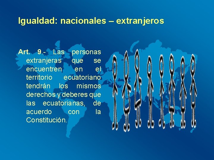 Igualdad: nacionales – extranjeros Art. 9. - Las personas extranjeras que se encuentren en