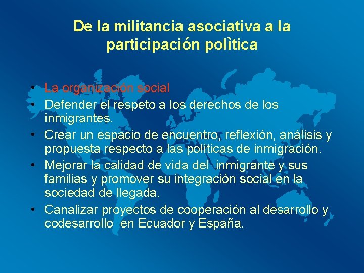 De la militancia asociativa a la participación polìtica • La organización social • Defender