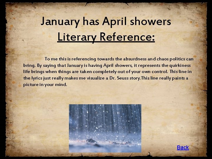 January has April showers Literary Reference: To me this is referencing towards the absurdness