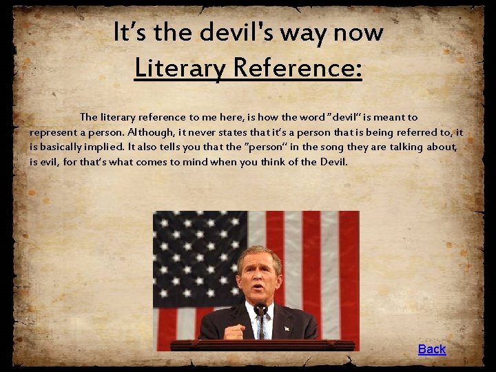 It’s the devil's way now Literary Reference: The literary reference to to me me