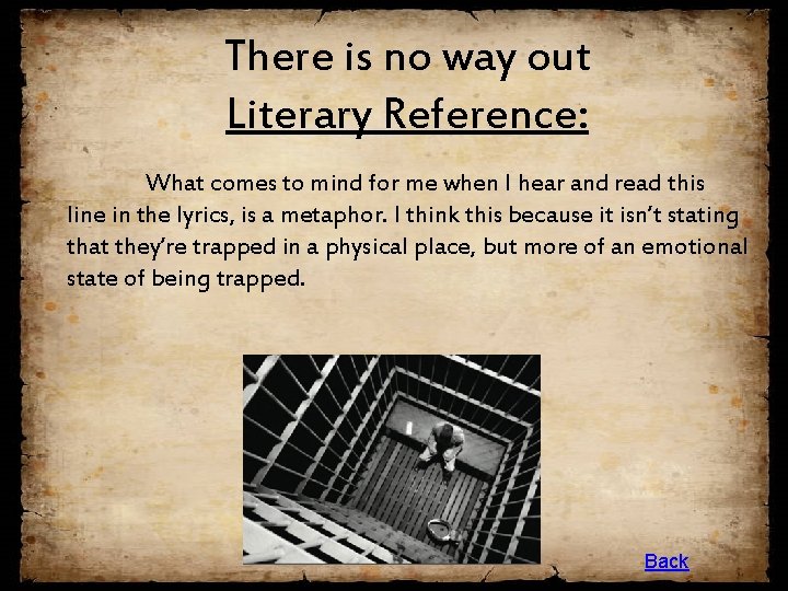 Thereisisno noway wayout Literary. Reference: Whatcomesto tomindfor forme mewhen. IIhearand andreadthis What lineininthe thelyrics,