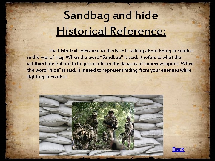 Sandbagand andhide Historical. Reference: The historical reference to this lyric is talking about being