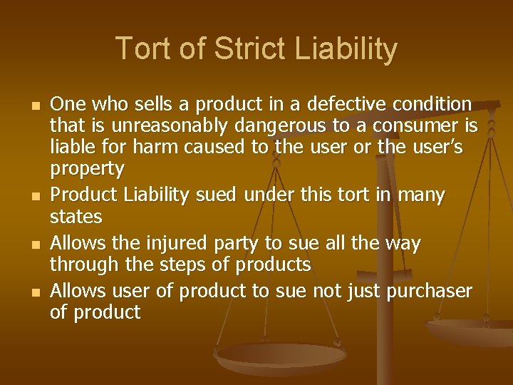 Tort of Strict Liability n n One who sells a product in a defective
