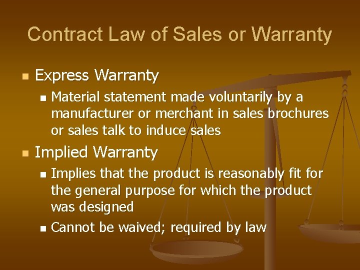 Contract Law of Sales or Warranty n Express Warranty n n Material statement made