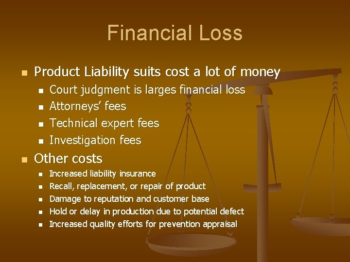 Financial Loss n Product Liability suits cost a lot of money n n n