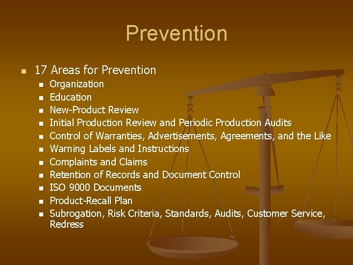 Prevention n 17 Areas for Prevention n n Organization Education New-Product Review Initial Production