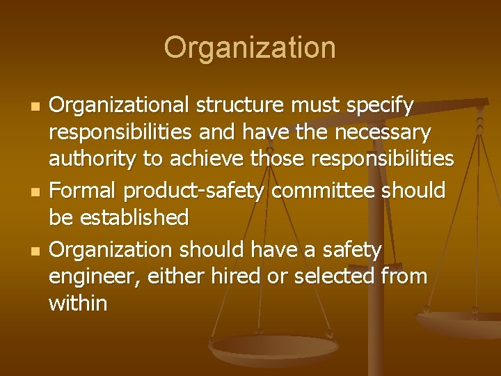 Organization n Organizational structure must specify responsibilities and have the necessary authority to achieve