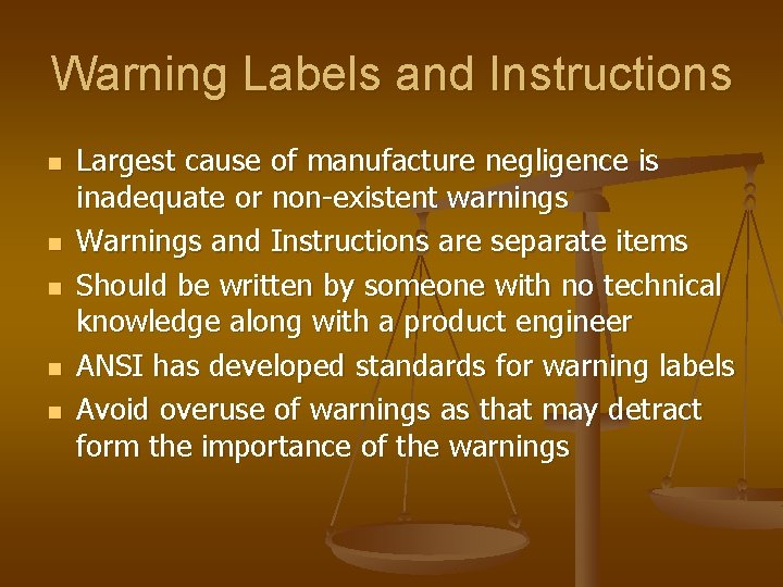 Warning Labels and Instructions n n n Largest cause of manufacture negligence is inadequate
