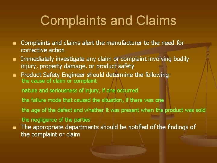 Complaints and Claims n n n Complaints and claims alert the manufacturer to the