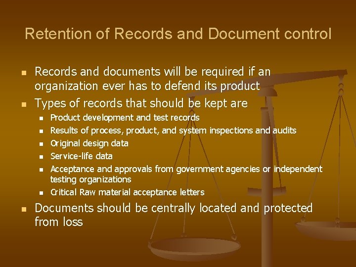 Retention of Records and Document control n n Records and documents will be required