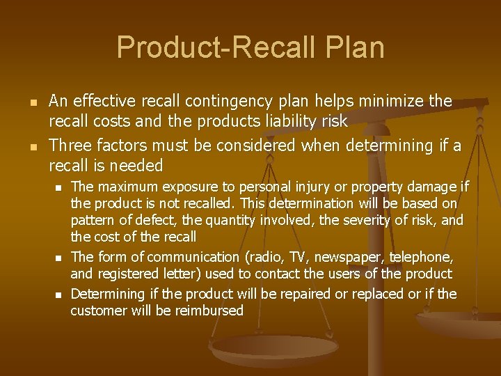 Product-Recall Plan n n An effective recall contingency plan helps minimize the recall costs