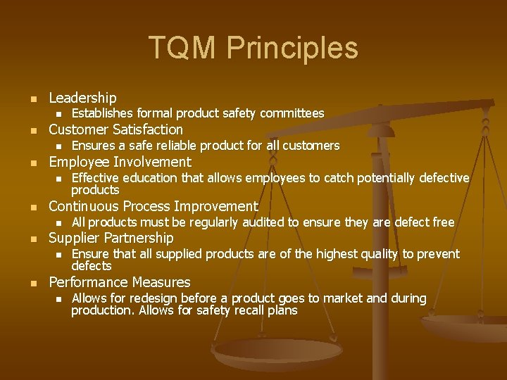 TQM Principles n Leadership n n Customer Satisfaction n n All products must be