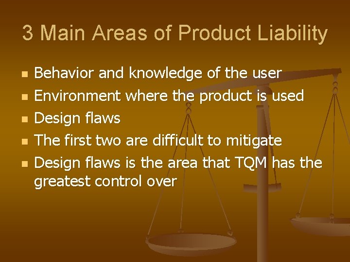 3 Main Areas of Product Liability n n n Behavior and knowledge of the