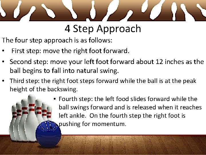 4 Step Approach The four step approach is as follows: • First step: move