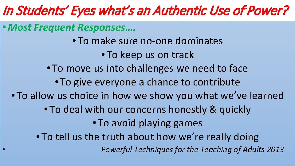 In Students’ Eyes what’s an Authentic Use of Power? • Most Frequent Responses…. •