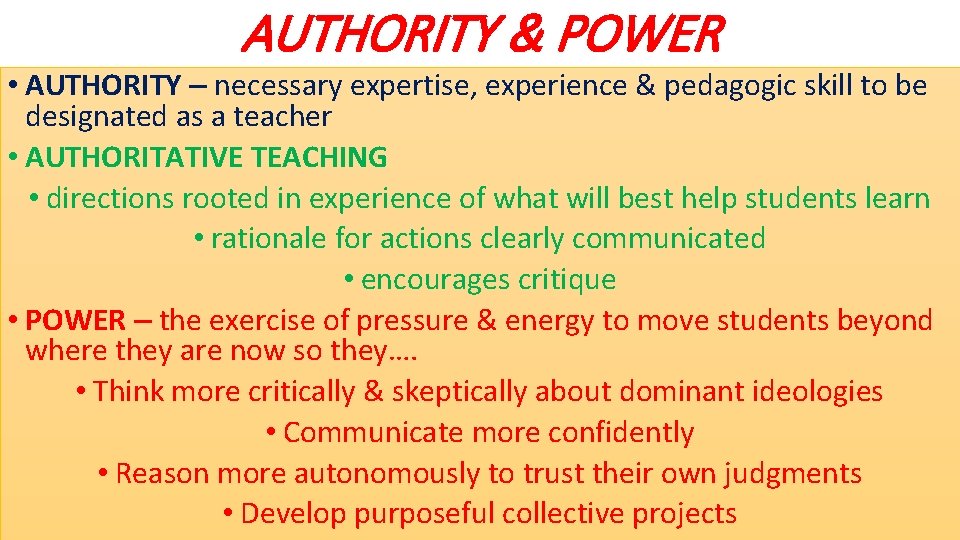 AUTHORITY & POWER • AUTHORITY – necessary expertise, experience & pedagogic skill to be