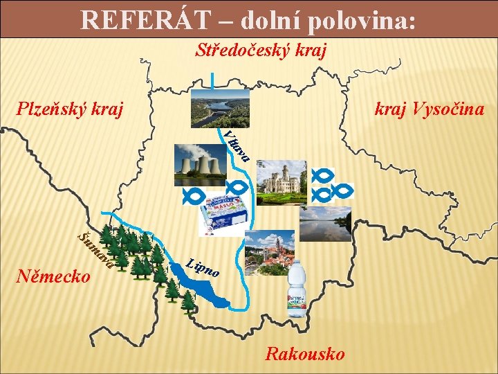 REFERÁT – dolní polovina: Středočeský kraj Plzeňský kraj Vysočina Vl a tav a av