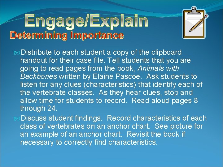 Determining Importance Distribute to each student a copy of the clipboard handout for their