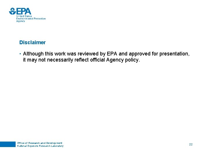 Disclaimer • Although this work was reviewed by EPA and approved for presentation, it