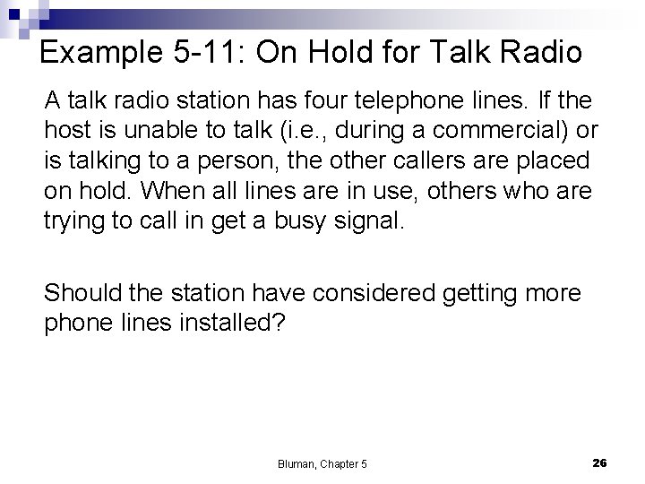 Example 5 -11: On Hold for Talk Radio A talk radio station has four