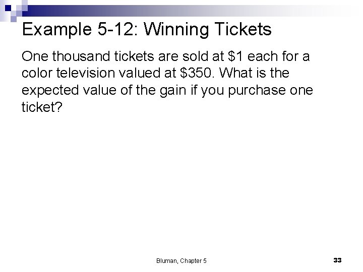 Example 5 -12: Winning Tickets One thousand tickets are sold at $1 each for