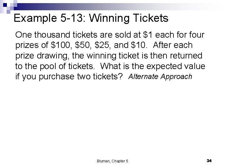 Example 5 -13: Winning Tickets One thousand tickets are sold at $1 each for