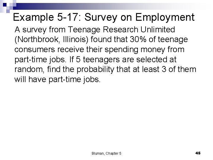 Example 5 -17: Survey on Employment A survey from Teenage Research Unlimited (Northbrook, Illinois)