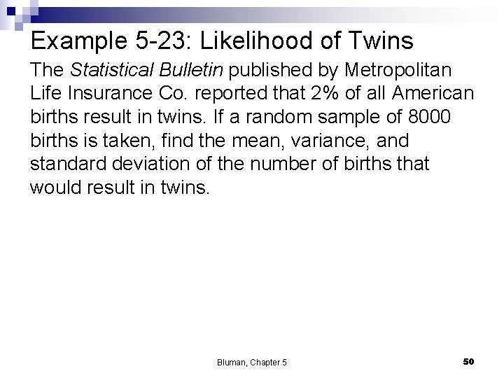 Example 5 -23: Likelihood of Twins The Statistical Bulletin published by Metropolitan Life Insurance