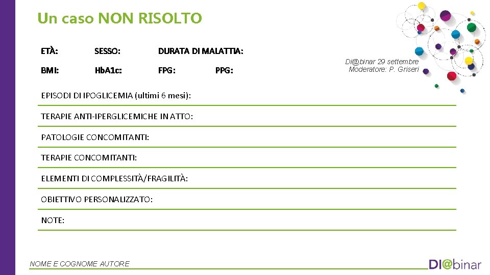 Un caso NON RISOLTO ETÀ: BMI: SESSO: Hb. A 1 c: DURATA DI MALATTIA: