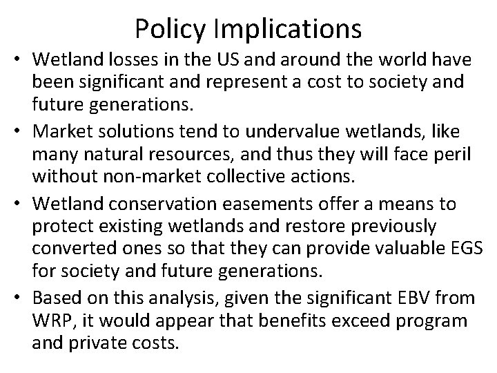 Policy Implications • Wetland losses in the US and around the world have been