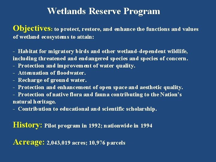 Wetlands Reserve Program Objectives: to protect, restore, and enhance the functions and values :