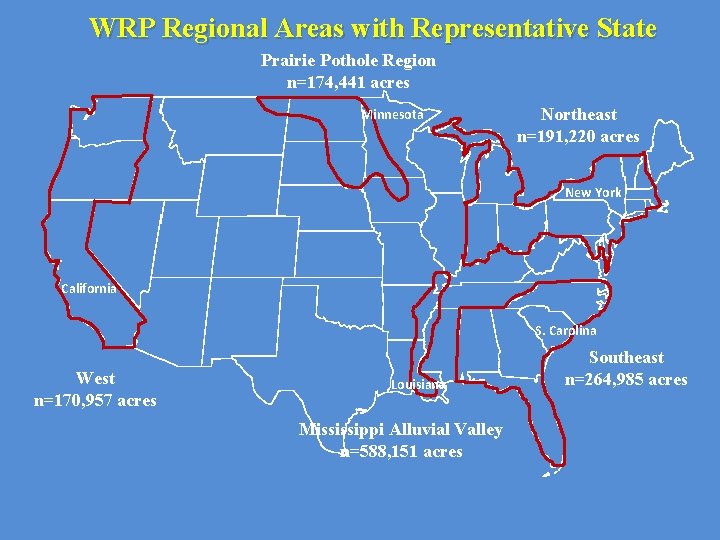 WRP Regional Areas with Representative State Prairie Pothole Region n=174, 441 acres Minnesota Northeast