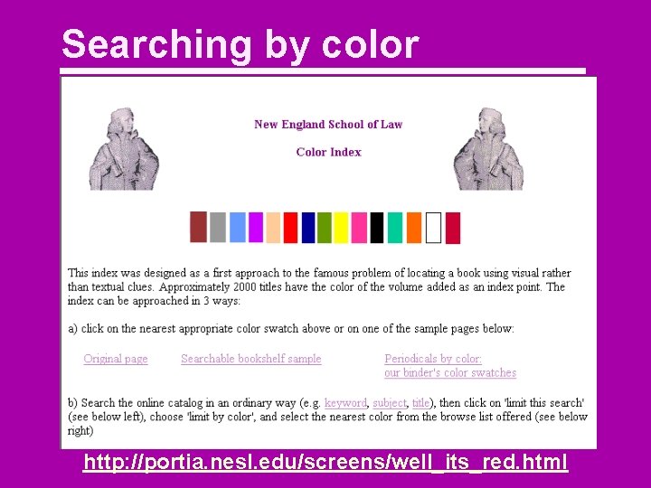 Searching by color http: //portia. nesl. edu/screens/well_its_red. html 