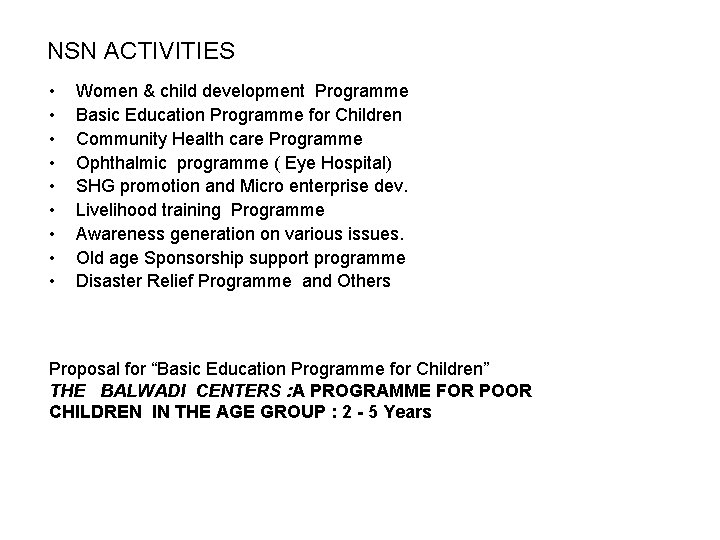NSN ACTIVITIES • • • Women & child development Programme Basic Education Programme for