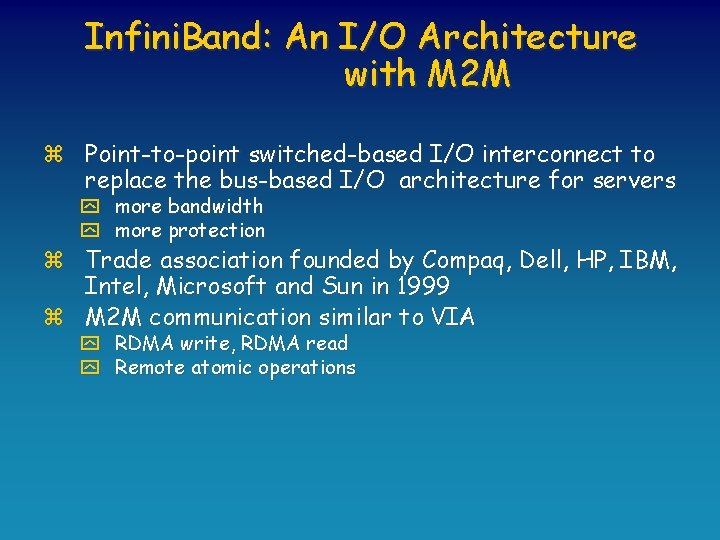 Infini. Band: An I/O Architecture with M 2 M z Point-to-point switched-based I/O interconnect