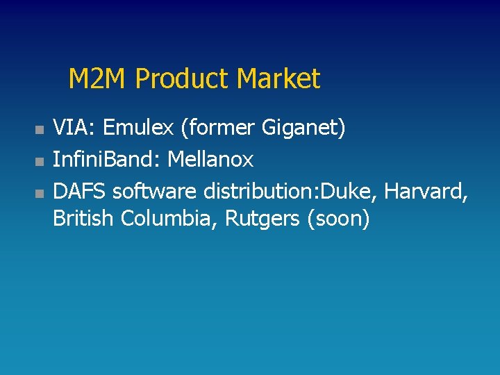 M 2 M Product Market n n n VIA: Emulex (former Giganet) Infini. Band: