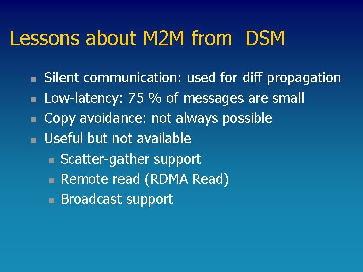 Lessons about M 2 M from DSM n n Silent communication: used for diff